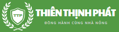 THIÊN THỊNH PHÁT - ĐỒNG HÀNH CÙNG NHÀ NÔNG